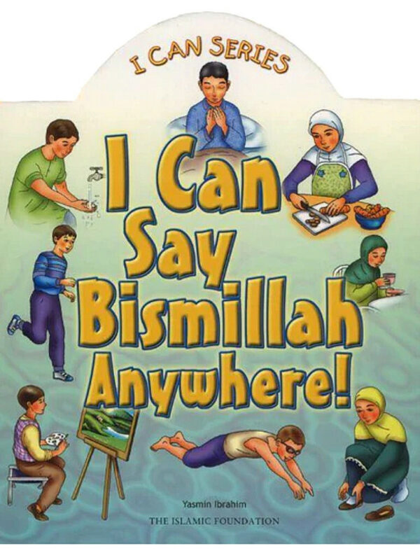I Can Say Bismillah Anywhere!