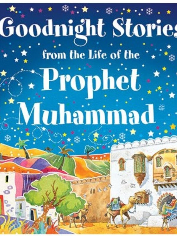 2176513864.jpg Goodnight Stories From The Life Of The Prophet Muhammad