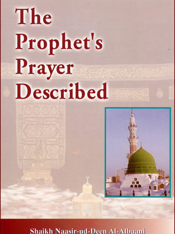 The Prophet Prayer Described