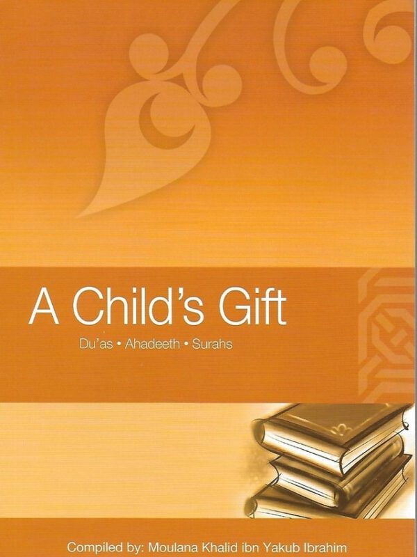 4108675007.jpg A Child's Gift :Duas Ahadeeth Surahs