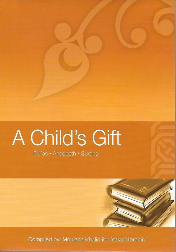 4108675007.jpg A Child's Gift :Duas Ahadeeth Surahs
